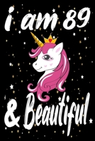 Unicorn Journal and Notebook I am 89 & Beautiful: Perfect Gift For89 Year Old Girls and men with Beautiful vintage Happy 89Years Birthday Notebook and blank Lined Journal or Retro Vintage Anniversary 1661351174 Book Cover