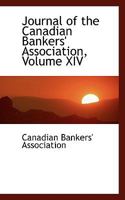 Journal of the Canadian Bankers' Association; Volume XIV 035388099X Book Cover