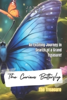 The Curious Butterfly: The Treasure B0CF4J4FZ2 Book Cover