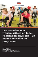 Les maladies non transmissibles en Inde, l'éducation physique - un moyen rentable de progresser (French Edition) 6207164644 Book Cover