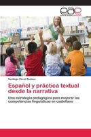 Español y práctica textual desde la narrativa 3659078484 Book Cover