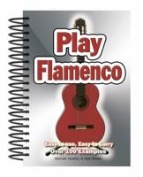 Play Flamenco: Easy-to-Use, Easy-to-Carry; Over 100 Examples 1844518639 Book Cover