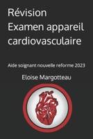 Révision Examen appareil cardiovasculaire: Aide soignant nouvelle reforme 2023 B0C1J2WRWL Book Cover