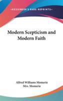 Modern Scepticism and Modern Faith 1162638036 Book Cover