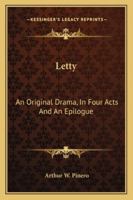 Letty, an Original Drama in Four Acts and an Epilogue 1163234893 Book Cover