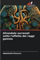 Ghiandole surrenali sotto l'effetto dei raggi gamma (Italian Edition) 6207719549 Book Cover