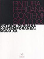PINTURA PERUANA CONTEMPORANEA: SIGLO XX 8479594675 Book Cover