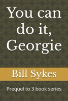 You can do it, Georgie: Prequel to 3 book series (Turtle - Mule Book Series) B0DXKRG9JV Book Cover