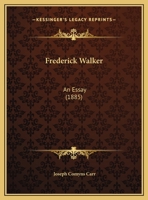 Frederick Walker: An Essay 1271239450 Book Cover