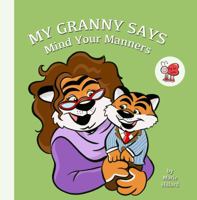 My Granny Says: Mind Your Manners 1945304251 Book Cover