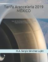 Tarifa Arancelaria 2019 MEXICO: Ley de los Impuestos Generales de Importaci�n y Exportaci�n 1097909026 Book Cover