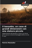 Il bassotto, un cane di grandi dimensioni con una statura piccola 6206238008 Book Cover