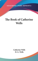 The Book of Catherine Wells 1162642602 Book Cover