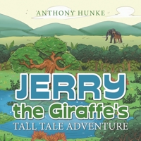 Jerry the Giraffe's Tall Tale Adventure 1698701322 Book Cover