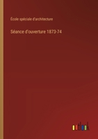 Séance d'ouverture 1873-74 3385045142 Book Cover
