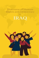 Discourse of Human Rights and Democracy in Iraq 6172286439 Book Cover