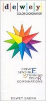 Dewey Color Coordinator: Create Sensible Stunning Color Combinations 0967120713 Book Cover