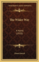 The Wider Way: A Novel 116568666X Book Cover