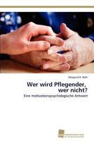 Wer Wird Pflegender, Wer Nicht? 3838133951 Book Cover