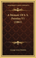 A Memoir Of S. S. Prentiss V1 1163912778 Book Cover