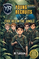 Book 2: Code Red in the Jungle (Young Recruits: Mission Ready) B0DXV29DMD Book Cover