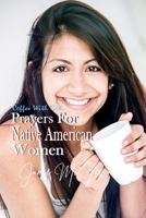Prayers For Native American Women: Prayer Changes Things 1494823888 Book Cover