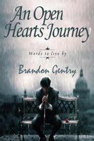 An Open Hearts Journey: Words to Live by 1500340367 Book Cover