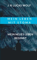 Mein Leben mit Stoma: Mein neues Leben beginnt 3752626186 Book Cover