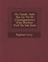 Un Tanah: Tude Sur La Vie Et L'Enseignement D'Un Docteur Juif Du II E Si Cle 1249945542 Book Cover