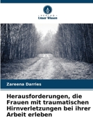 Herausforderungen, die Frauen mit traumatischen Hirnverletzungen bei ihrer Arbeit erleben (German Edition) 6207138767 Book Cover