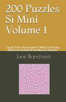 200 Puzzles Si Mini Volume 1: Large Print word search Maze Coloring Word Scramble Word Match Sudoku 1075223156 Book Cover