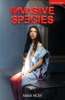 Invasive Species (Modern Plays) 1350602213 Book Cover