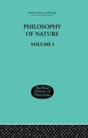 Philosophy of Nature 1 (Muirhead Library of Philosophy) 1138870927 Book Cover