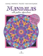 Mandalas with Positive Affirmations: Calming - Meditative - Peaceful - Adult Coloring Book B0CVHKJ7BH Book Cover