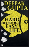 Hard Decisions Easy Life 1649513607 Book Cover