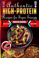 Authentic High-Protein Recipes for Super Energy: Muscle Building Nutrient-Packed Meals with Stunning Images B0DSG75N7L Book Cover