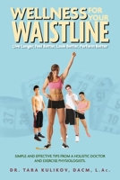 Wellness for Your Waistline: Live Longer, Feel Better, Look Better, Perform Better B0GK5DSYQR Book Cover