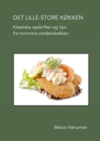 DET LILLE-STORE KOEKKEN - Opskrifter og tips fra mormors verdenskoekken (Danish Edition) 1326962728 Book Cover