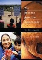 The Mexican American Experience: An Encyclopedia 0313316430 Book Cover