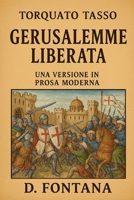 Gerusalemme Liberata di Torquato Tasso: Una Versione in Prosa Moderna (Italian Edition) B0H1Q9Y2B8 Book Cover