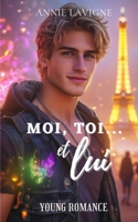 Moi, toi... et lui (Young Romance, tome 1) 1791714994 Book Cover