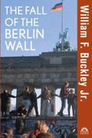 The Fall of the Berlin Wall 0471267368 Book Cover