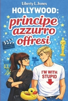 Hollywood: principe azzurro offresi (Italian Edition) B0GVRM7P3H Book Cover