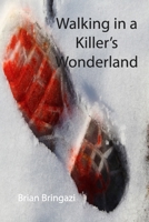 Walking in a Killer's Wonderland B0CR81ZJRB Book Cover
