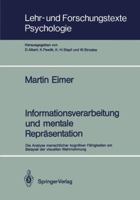 Informationsverarbeitung Und Mentale Reprasentation: Die Analyse Menschlicher Kognitiver Fahigkeiten Am Beispiel Der Visuellen Wahrnehmung 3540524495 Book Cover