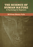 The Science of Human Nature: A Psychology for Beginners 151226542X Book Cover