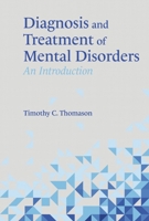 Diagnosis and Treatment of Mental Disorders: An Introduction 1667876503 Book Cover