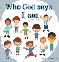 Who God Says I Am : Boys Edition 1735137324 Book Cover