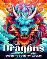 Dragons Coloring Book for Adults: Realistic Dragon Coloring Sheets B0CP4848R3 Book Cover