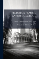 Frederick Francis Xavier De MÃ(c)rode 1024524477 Book Cover